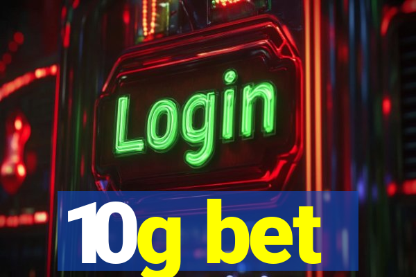 10g bet